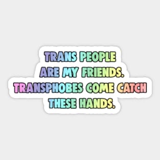 Trans People Are My Friends Sticker